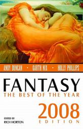 Fantasy: The Best of the Year, 2008 Edition (Fantasy: The Best of ... (Quality)) by Rich Horton Paperback Book