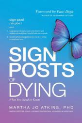 Sign Posts of Dying by Martha Jo Atkins Phd Paperback Book