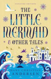 The Little Mermaid & Other Tales by Hans Christian Andersen Paperback Book