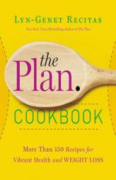 The Plan Cookbook: More Than 150 Recipes for Vibrant Health and Weight Loss by Lyn-Genet Recitas Paperback Book