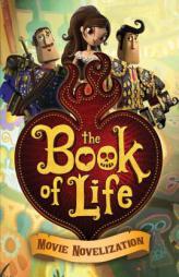 The Book of Life Movie Novelization by Stacia Deutsch Paperback Book