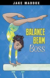 Balance Beam Boss (Jake Maddox Girl Sports Stories) by Jake Maddox Paperback Book