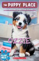 Ozzie (the Puppy Place #70) by Ellen Miles Paperback Book