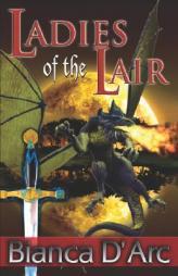Ladies of the Lair: Dragon Knights I & II by Bianca D'arc Paperback Book