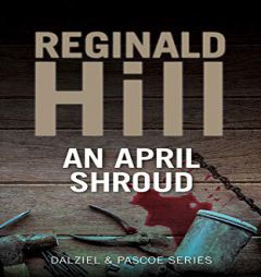 An April Shroud (Dalziel & Pascoe) by Reginald Hill Paperback Book