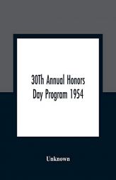 30Th Annual Honors Day Program 1954 by Unknown Paperback Book