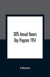 30Th Annual Honors Day Program 1954 by Unknown Paperback Book