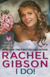 I Do! by Rachel Gibson Paperback Book