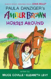 Amber Brown Horses Around (The Amber Brown Series) by Paula Danziger Paperback Book