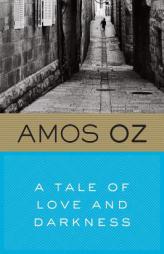 A Tale of Love and Darkness by Amos Oz Paperback Book
