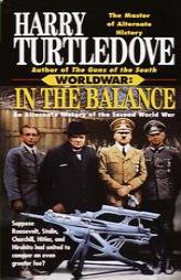 In the Balance: An Alternate History of the Second World War (Worldwar, Volume 1) by Harry Turtledove Paperback Book