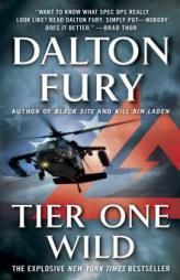 Tier One Wild: A Delta Force Novel by Dalton Fury Paperback Book
