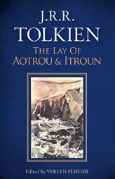 The Lay of Aotrou and Itroun by J. R. R. Tolkien Paperback Book