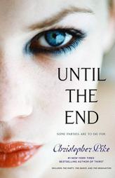 Until the End: The Party; The Dance; The Graduation by Christopher Pike Paperback Book