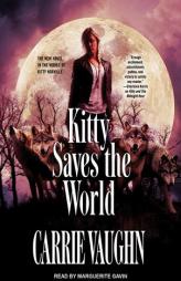 Kitty Saves the World (Kitty Norville) by Carrie Vaughn Paperback Book