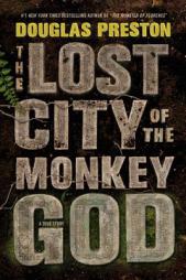 The Lost City of the Monkey God: A True Story by Douglas Preston Paperback Book