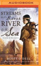Streams to the River, River to the Sea by Scott O'Dell Paperback Book