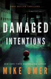 Damaged Intentions (Abby Mullen Thrillers) by Mike Omer Paperback Book