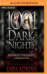 Midnight Unleashed: A Midnight Breed Novella (1001 Dark Nights) by Lara Adrian Paperback Book