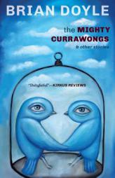 The Mighty Currawongs by Brian Doyle Paperback Book