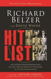 Hit List: An In-Depth Investigation into the Mysterious Deaths of Witnesses to the JFK Assassination by Richard Belzer Paperback Book