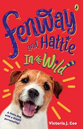 Fenway and Hattie in the Wild by Victoria J. Coe Paperback Book