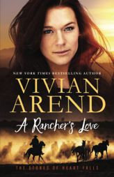 A Rancher's Love (The Stones of Heart Falls) by Vivian Arend Paperback Book