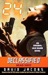 24 Declassified: Head Shot by David Jacobs Paperback Book