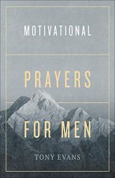 Motivational Prayers for Men by Tony Evans Paperback Book