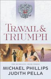 Travail and Triumph by Michael Phillips Paperback Book