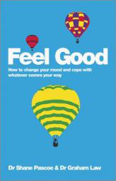 Feel Good: How to Change Your Mood and Cope with Whatever Comes Your Way by Shane Pascoe Paperback Book