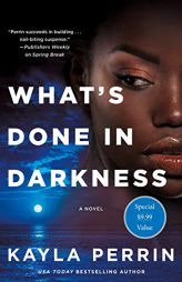 What's Done in Darkness: A Novel by Kayla Perrin Paperback Book