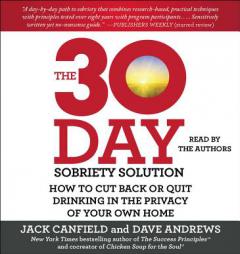 The 30-Day Sobriety Solution: How to Cut Back or Quit Drinking in the Privacy of Your Own Home by Jack Canfield Paperback Book
