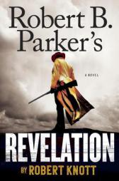 Robert B. Parker's Revelation (A Cole and Hitch Novel) by Robert Knott Paperback Book