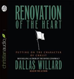 Renovation of the Heart: Putting on the Character of Christ by Dallas Willard Paperback Book