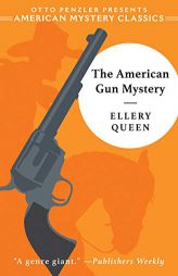 The American Gun Mystery: An Ellery Queen Mystery (American Mystery Classics) by Otto Penzler Paperback Book