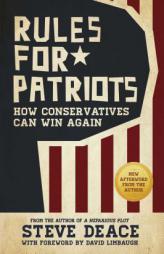 Rules for Patriots: How Conservatives Can Win Again by Steve Deace Paperback Book