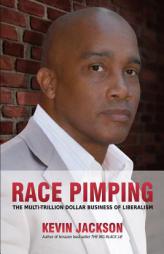 Race Pimping: The Multi-Trillion Dollar Business of Liberalism by Kevin Jackson Paperback Book