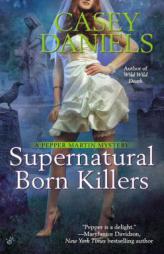 Supernatural Born Killers (A Pepper Martin Mystery) by Casey Daniels Paperback Book