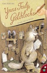 Yours Truly, Goldilocks by Alma Flor Ada Paperback Book
