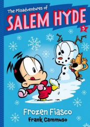 The Misadventures of Salem Hyde: Book Five: Frozen Fiasco by Frank Cammuso Paperback Book