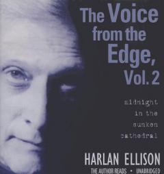 The Voice from the Edge, Vol. 2: Midnight in the Sunken Cathedral by Harlan Ellison Paperback Book
