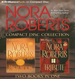 Nora Roberts Collection 6: High Noon, Tribute by Nora Roberts Paperback Book