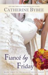 Fiance by Friday by Catherine Bybee Paperback Book
