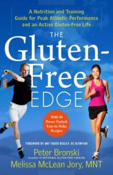 The Gluten-Free Edge: A Nutrition and Training Guide for Peak Athletic Performance and an Active Gluten-Free Life by Peter Bronski Paperback Book
