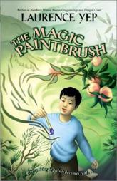 The Magic Paintbrush by Laurence Yep Paperback Book