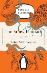 The Snow Leopard: (Penguin Orange Collection) by Peter Matthiessen Paperback Book