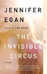 The Invisible Circus by Jennifer Egan Paperback Book