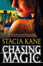 Chasing Magic by Stacia Kane Paperback Book