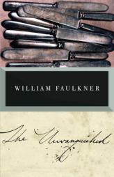 The Unvanquished by William Faulkner Paperback Book